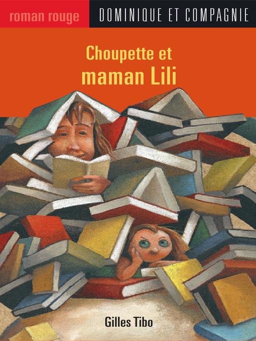 Title details for Choupette et maman Lili by Stéphane Poulin - Available